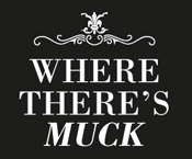 WHERE THERE'S MUCK...